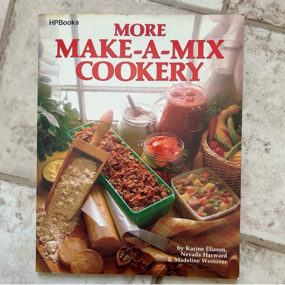 More Make-A-Mix Cookery by Karine Eliason Nevada Haeward & Madeline Westover